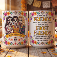 Custom Portrait Day Of The Dead I Hope We're Friends Until We Die - Personalized Mug