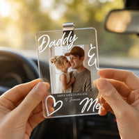 Drive Safe Daddy I Love You - Personalized Acrylic Photo Visor Clip
