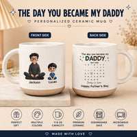 The Day You Became My Daddy - Personalized Mug | Heartwarming Gift For New Dad & Father’s Day