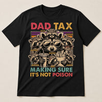 Dad Tax Making Sure It's Not Poison - Personalized Shirt