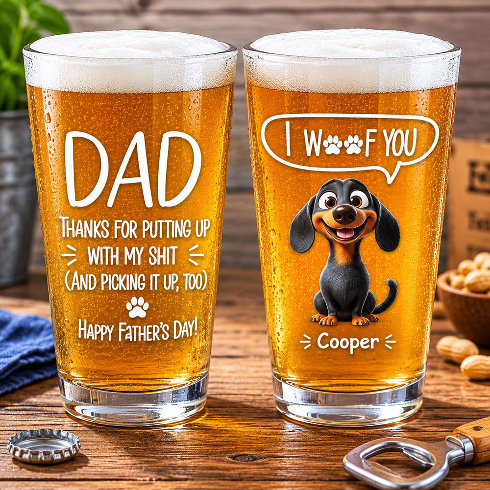 Thanks Dad We Woof You New Version - Personalized Beer Glass