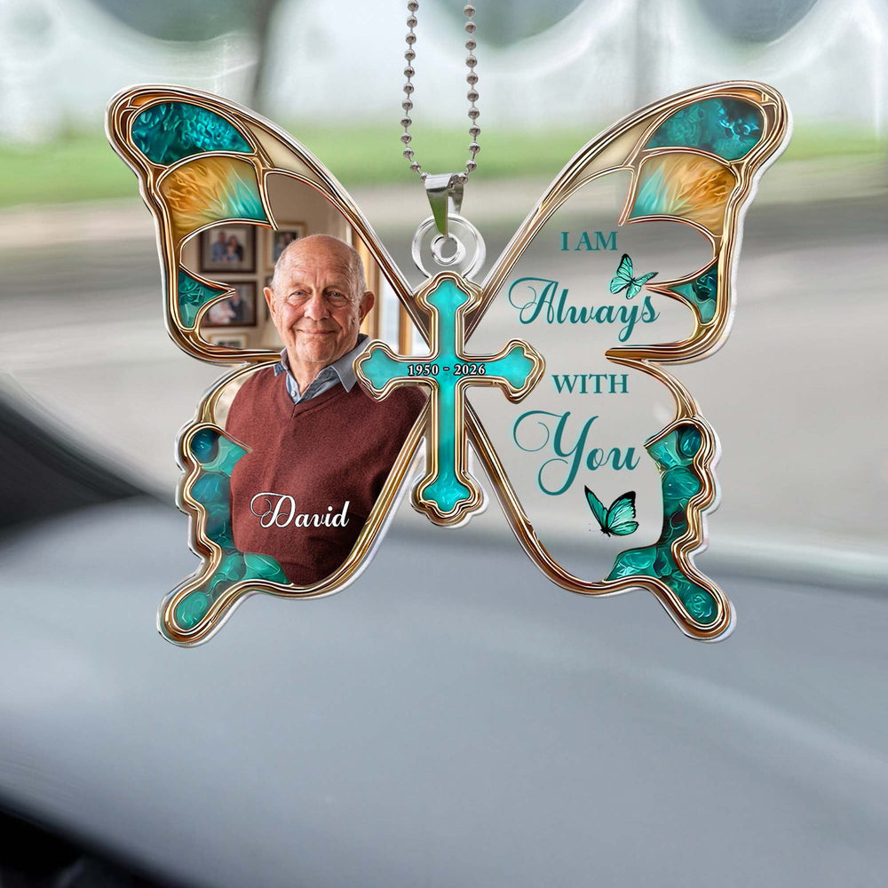 I Am Always With You – Personalized Memorial Car Ornament