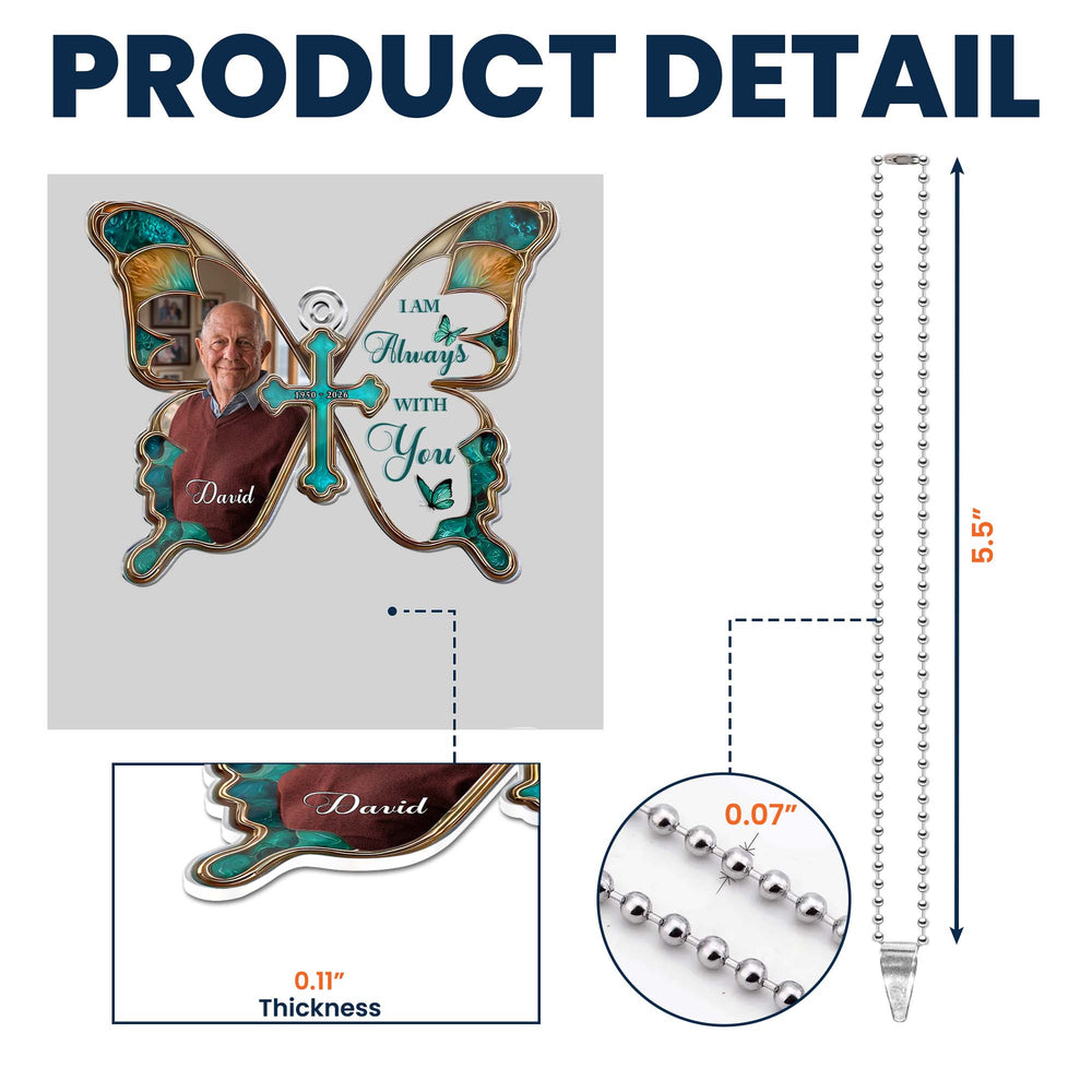 I Am Always With You – Personalized Memorial Car Ornament
